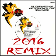 HouseMaster Boyz - House Nation -(Rayz The Roof 2016Remix.)