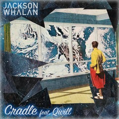 Cradle (feat. Qwill)