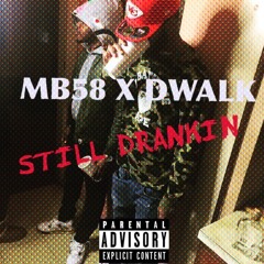 Still Drankin' ft DWalk