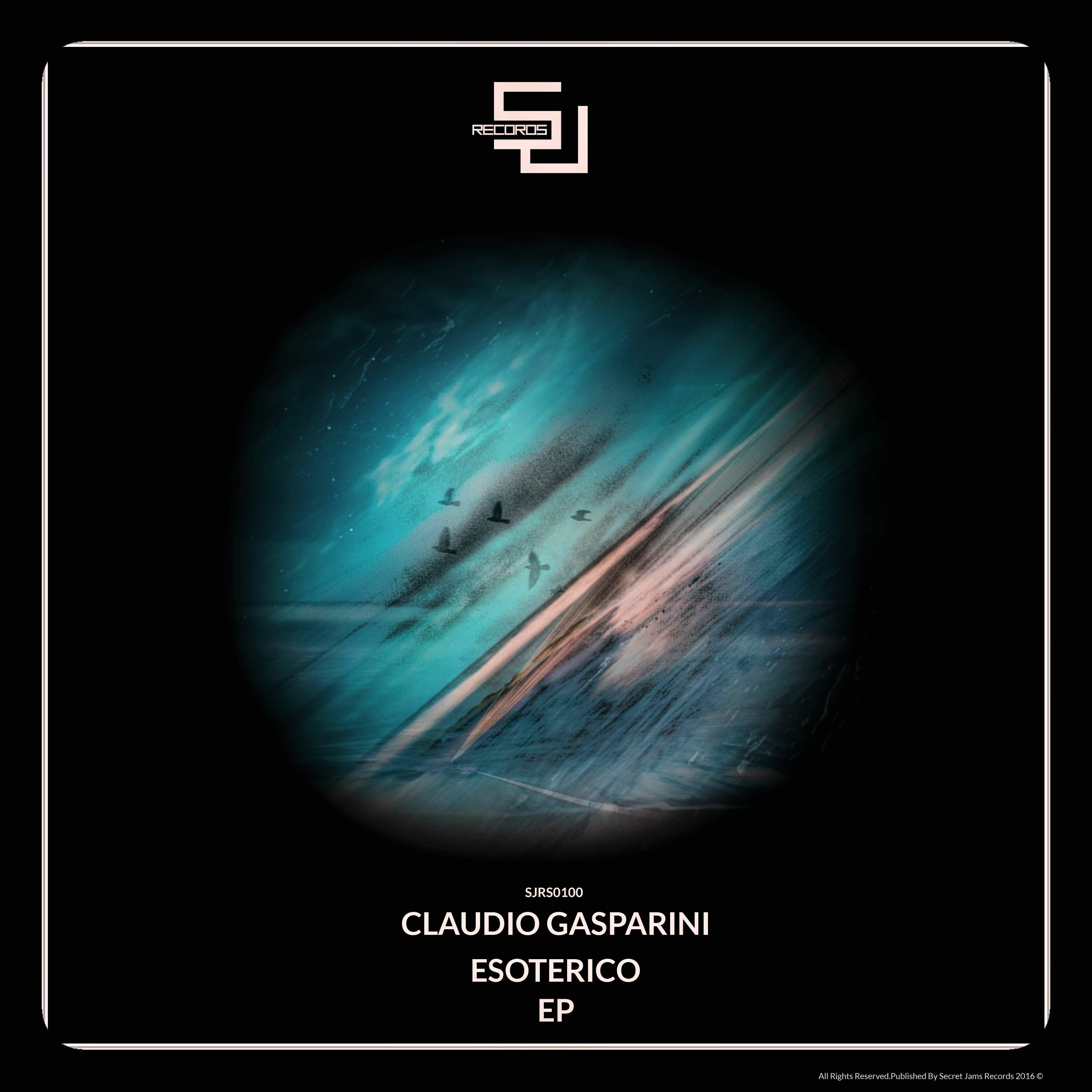 Out Now - Claudio Gasparini - Esoterico (Original Mix) [SJRS0100] - Release Date  04.07.2016 episode artwork
