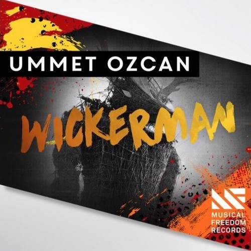 Ummet Ozcan - Wickerman (Original Mix)