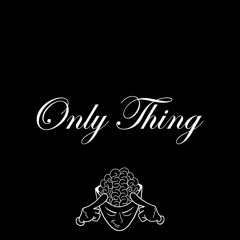 Only Thing (Prod. Knowledge)