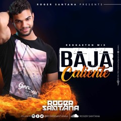 Baja Caliente - Roger Santana