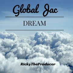 Globaljac - Dream (RickyTheProducer Remix)