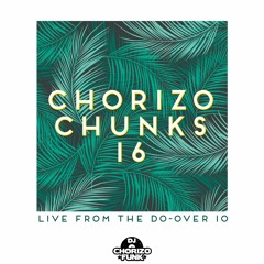 Chorizo Chunks 16: Chorizo Funk Live at The Do-over 10