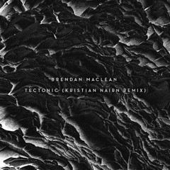 Tectonic (Kristian Nairn Remix)