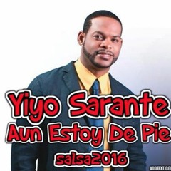 Yiyo Sarante - Aun Estoy De Pie Salsa 2016