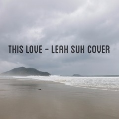 This Love (Cover By Leah Suh)