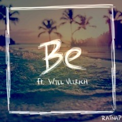 Ratnap - Be (ft. Will Ullrich)NEW RELEASE!!!