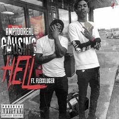 Causing Hell AMPTOOREAL Ft. FLEXXLUGGER