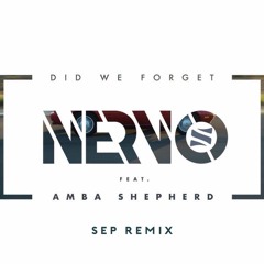 Nervo Feat. Amba Sheperd - Did We Forget (Sep Remix)