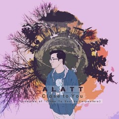 Alatt - Close To You (Prod by Alatt)