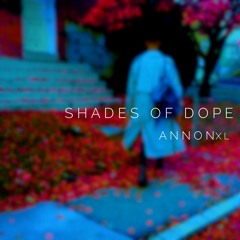 Shades of Dope