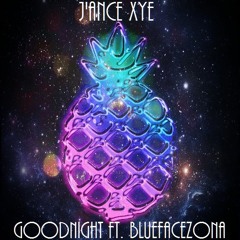 Goodnight Ft. BlueFaceZona