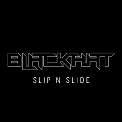 Blackhat - Slip N Slide (ORIGINAL MIX)[FREE DOWNLOAD]