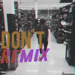 Bryson Tiller - Don't (Remix) ft. Dj horse
