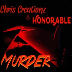 Chris Creationz And HonorAble- Murder