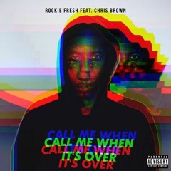 CALL ME (WHEN IT'S OVER) FEAT. CHRIS BROWN