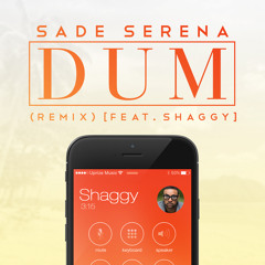 Sade Serena - DUM Ft Shaggy