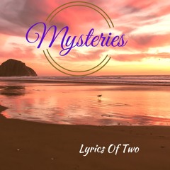 Lyrics Of Two- Mysteries