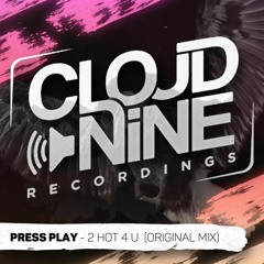 Press Play - 2 Hot 4 U (Original Mix) OUT NOW!!