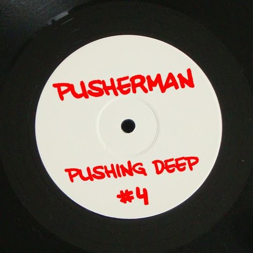 Pusherman - Pushing Deep #4