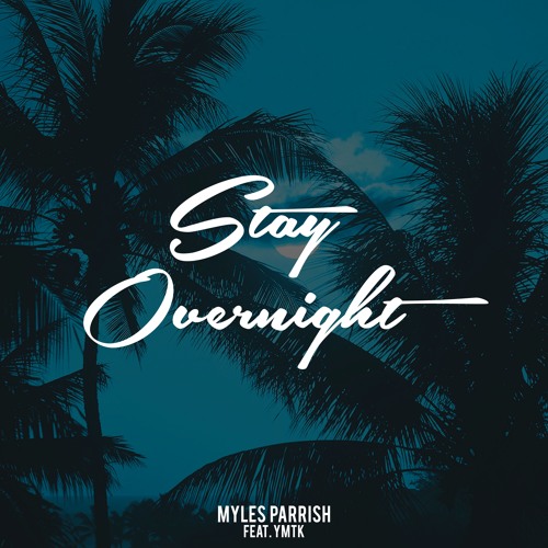 Stay Overnight feat. YMTK