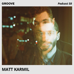 Groove Podcast 58 - Matt Karmil