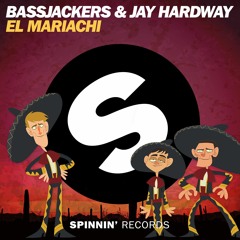Bassjackers & Jay Hardway - El Mariachi (OUT NOW)