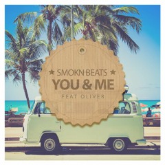 SMOKN - You & Me (Feat. Oliver)