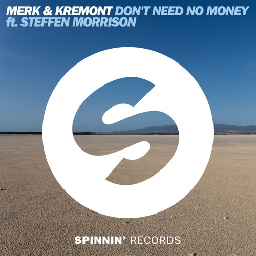 Merk & Kremont, Steffen Morrison - Don't Need No Money (Original Mix)
