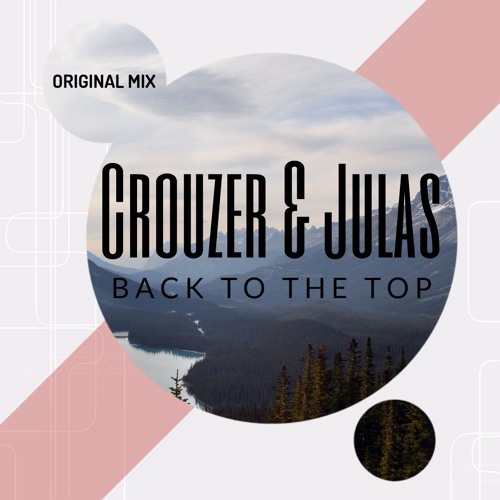 Crouzer & Julas - Back To The Top (Original Mix) [DEMO] FREE DOWNLOAD