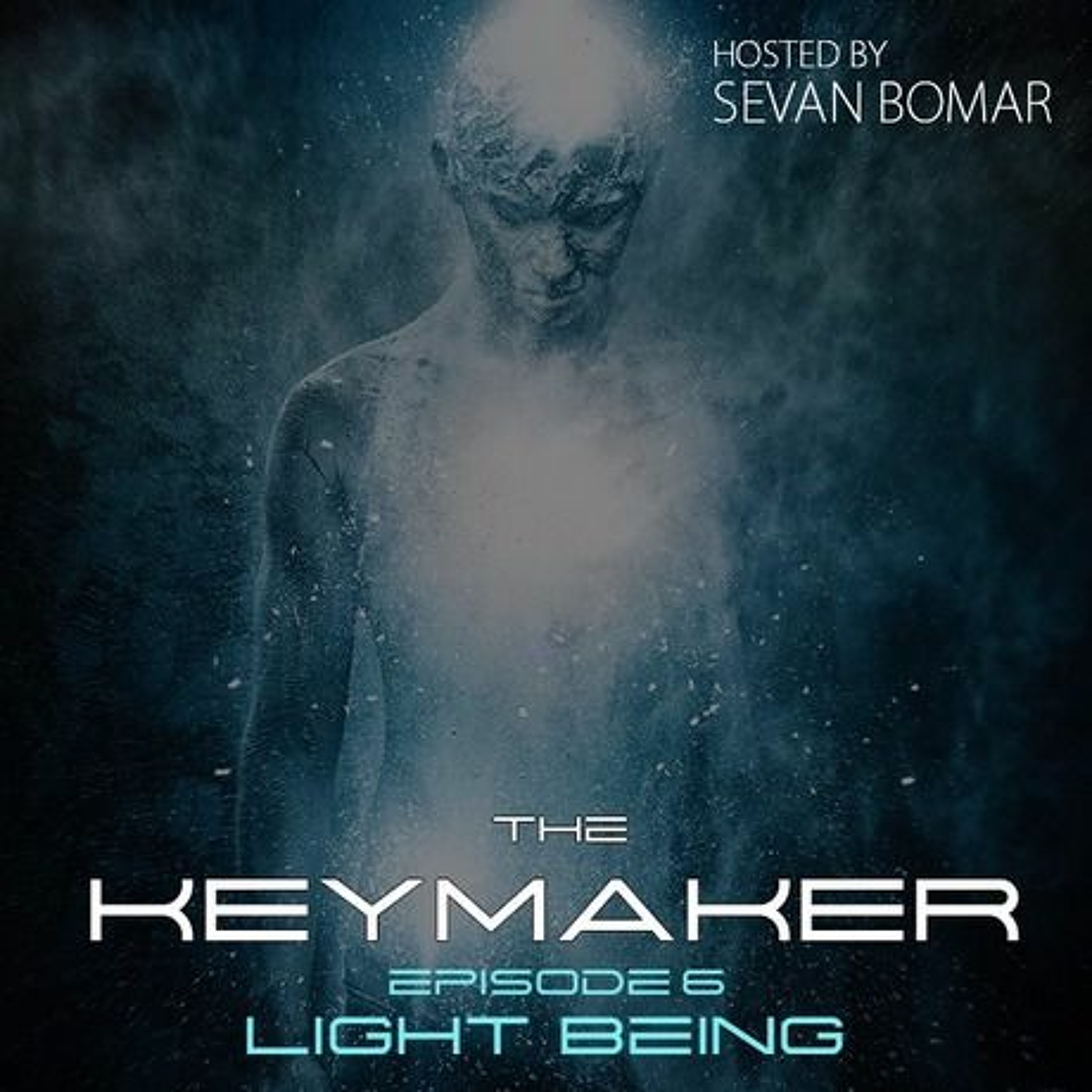 SEVAN BOMAR - THE KEYMAKER, EPISODE 6 - LIGHT BEING - DEC 12 2015