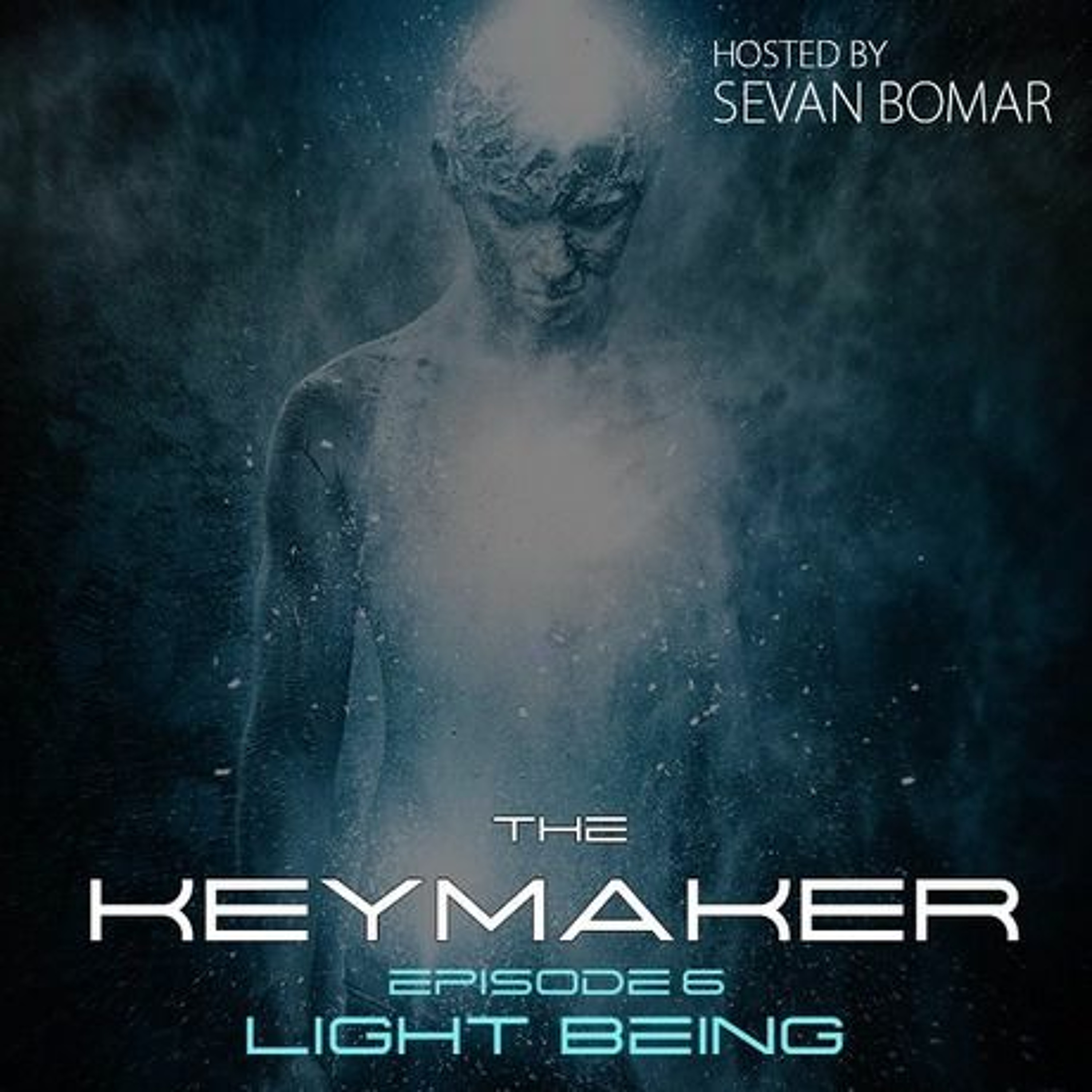 SEVAN BOMAR - THE KEYMAKER, EPISODE 6 - LIGHT BEING - DEC 12 2015 episode artwork