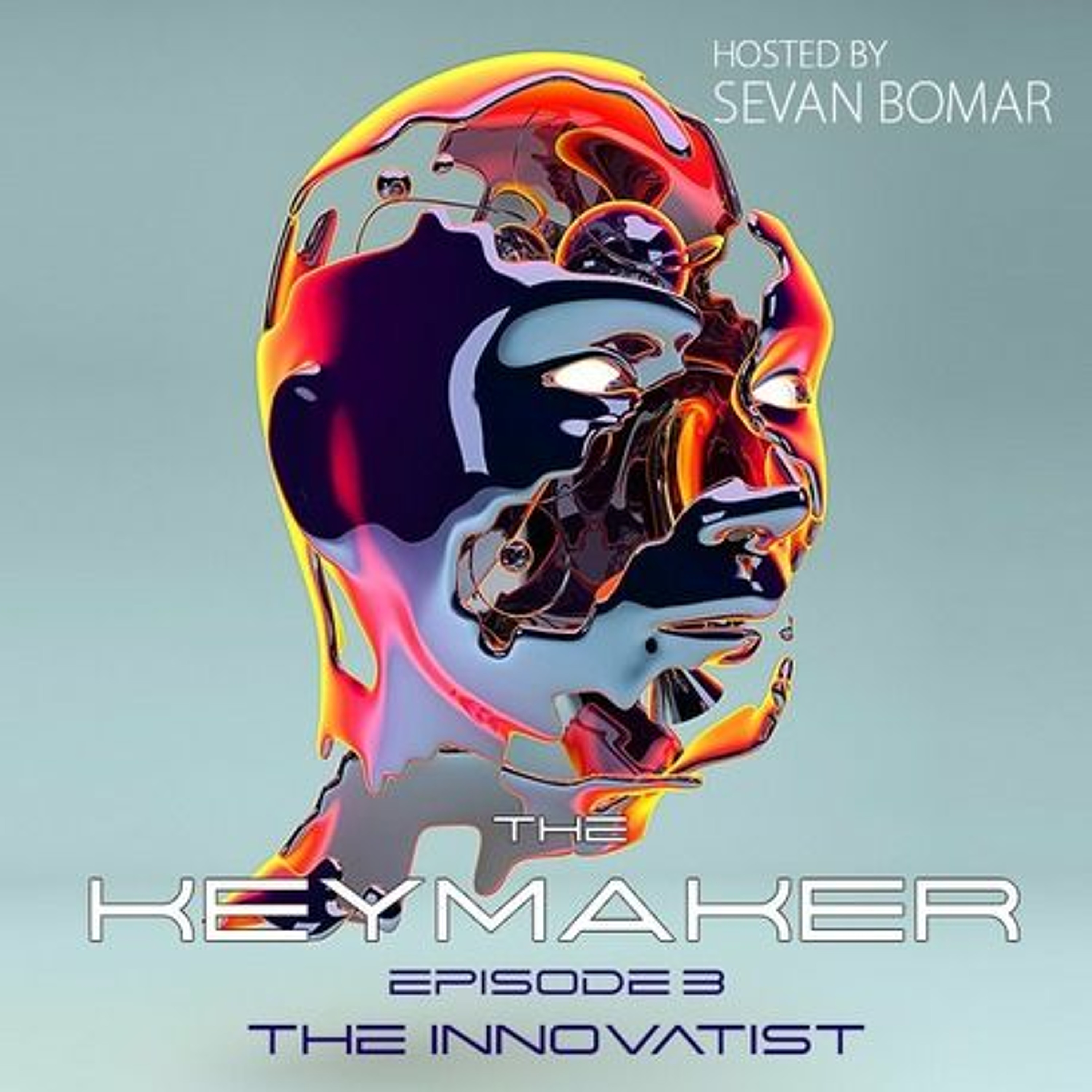 SEVAN BOMAR - THE KEYMAKER EPISODE 3 - THE INNOVATIST - NOV 21 2015