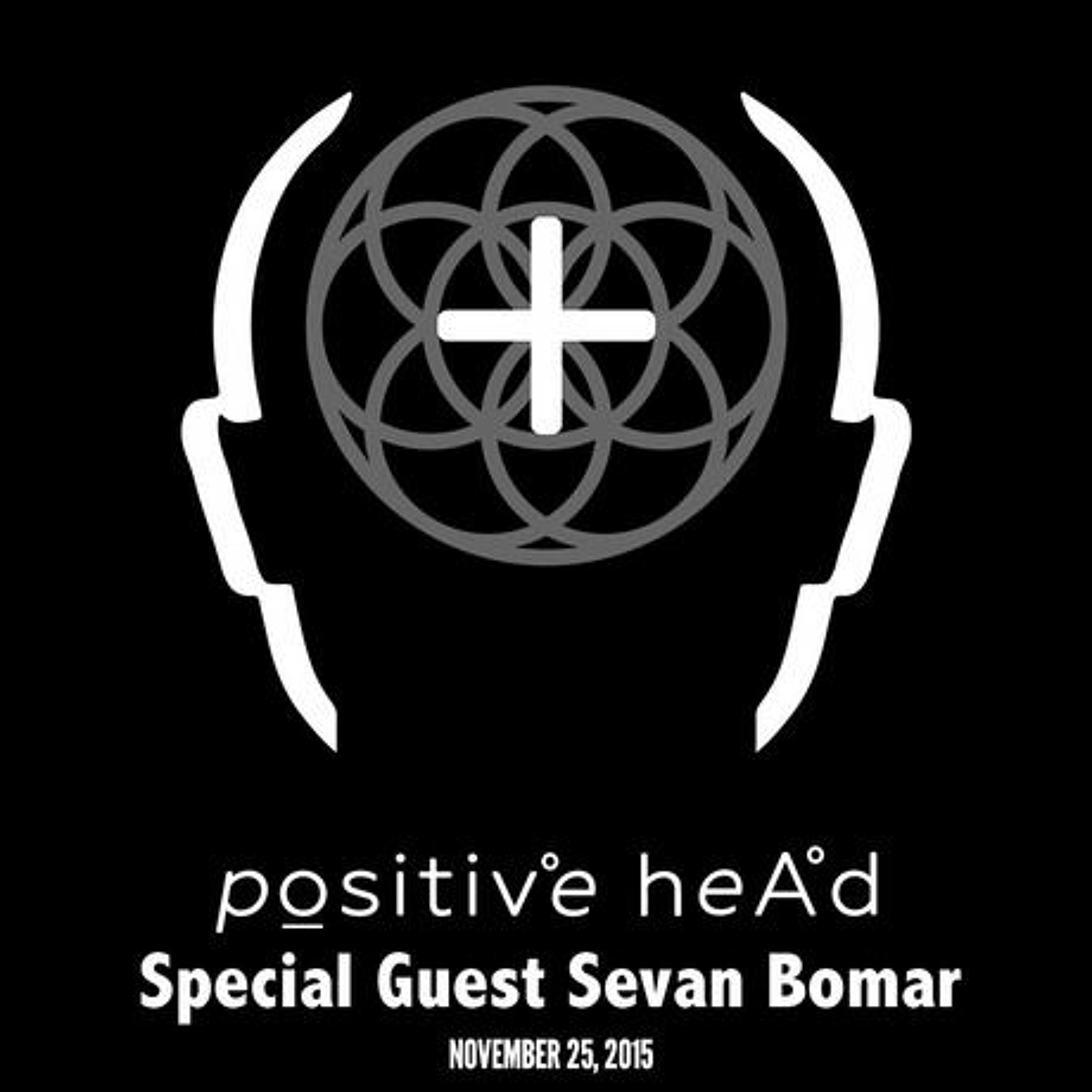 SEVAN BOMAR - PROFESSIONAL REINCARNATION PART 2 – POSITIVE HEAD RADIO – NOV 25 2015