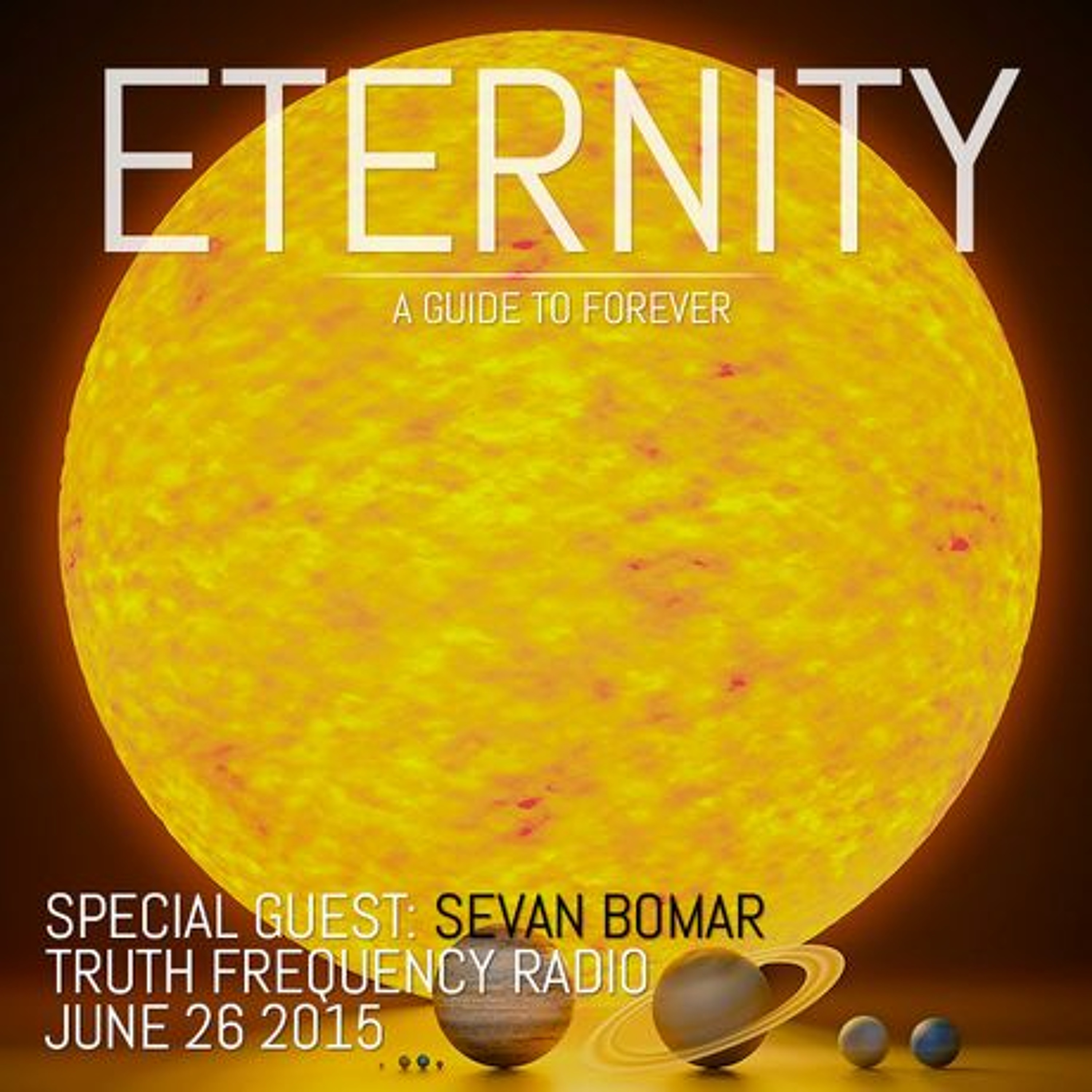 SEVAN BOMAR - ETERNITY, A MANUAL TO FOREVER - JUN 26 2015 episode artwork