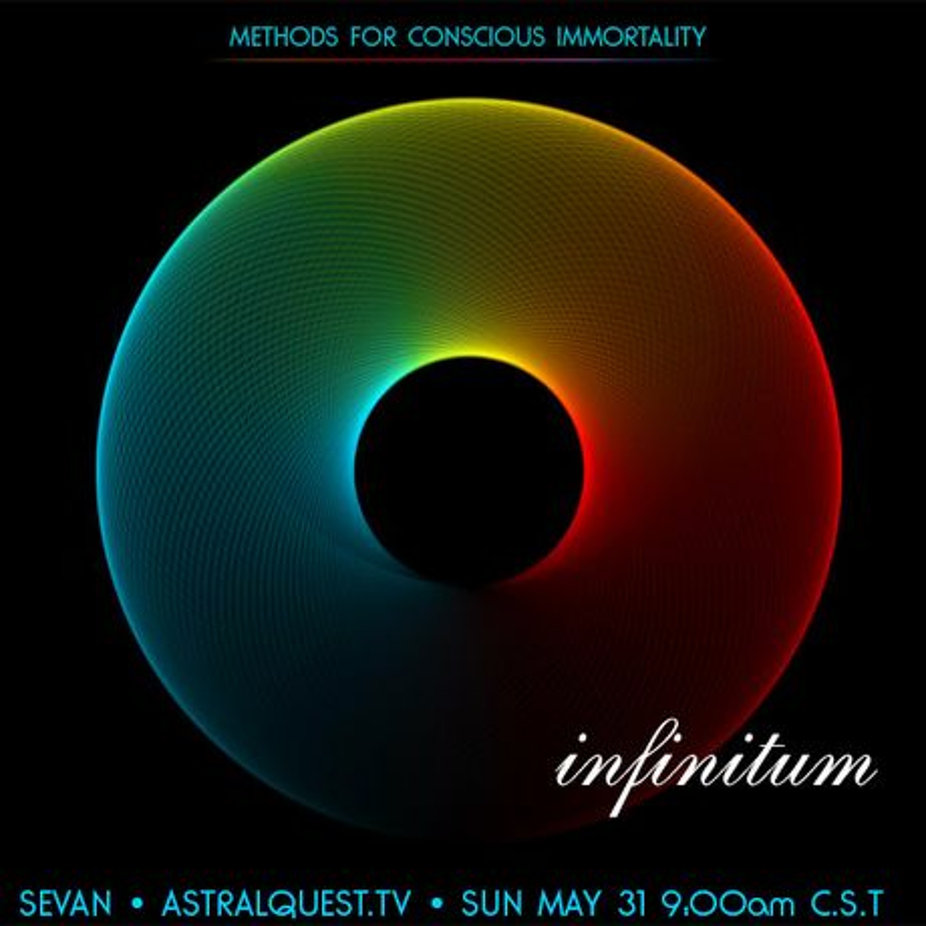 SEVAN BOMAR - INFINITUM, METHODS FOR CONSCIOUS IMMORTALITY - MAY 31 2015 episode artwork