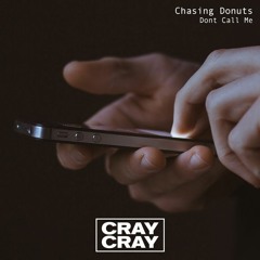 Chasing Donuts - Dont Call Me [Free Download]