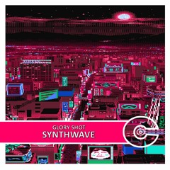 Glory Shot - Synthwave (Original Mix)