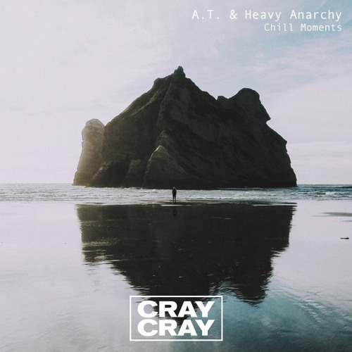 A.T. & Heavy Anarchy - Chill Moments [Free Download]