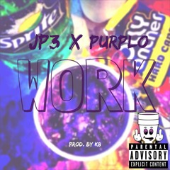 JP3 Ft. Purplo "Work" Prod. By K8