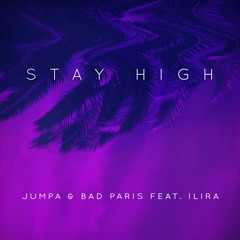 Jumpa & Bad Paris feat. ILIRA - Stay High