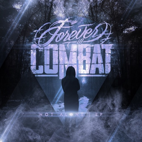 FOREVER IN COMBAT - Not Alone EP