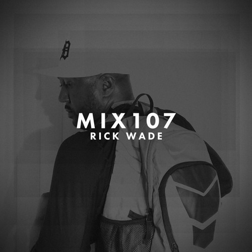 MIX107 - Rick Wade