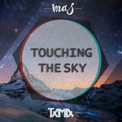 Tama Ft Inasika - Touching The Sky(Original Mix) [Free Download]