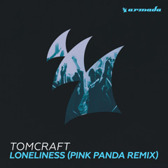 Tomcraft - Loneliness (Pink Panda Remix)[OUT NOW]