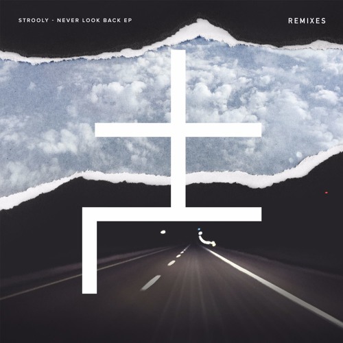 Strooly - Never Look Back EP - Remixes [FREE DOWNLOAD]