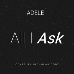 All I Ask - Adele (Cover)