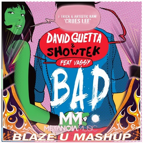 J-Trick & Artistic Raw x DG & Showtek ft. Vassy - Crues Lee Bad (Blaze U Mashup)BUY=FREE DOWNLOAD